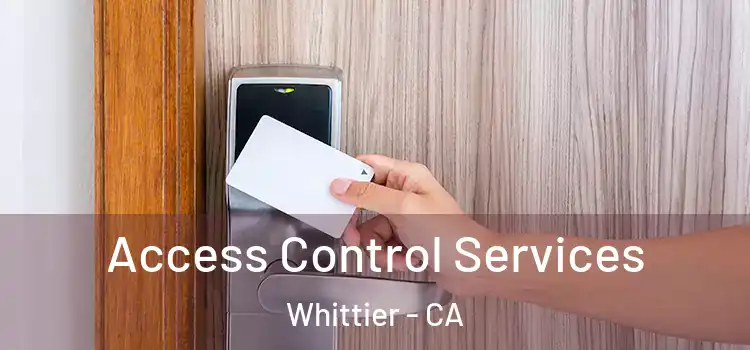 Access Control Services Whittier - CA