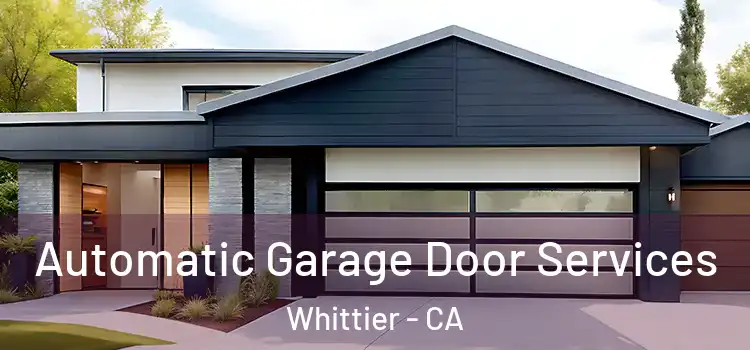  Automatic Garage Door Services Whittier - CA