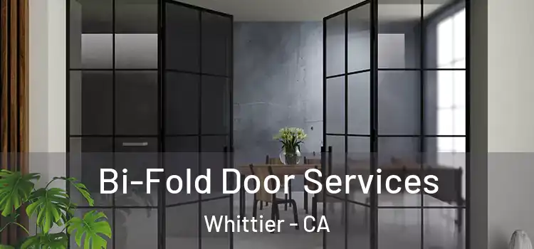 Bi-Fold Door Services Whittier - CA