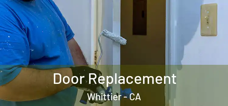 Door Replacement Whittier - CA