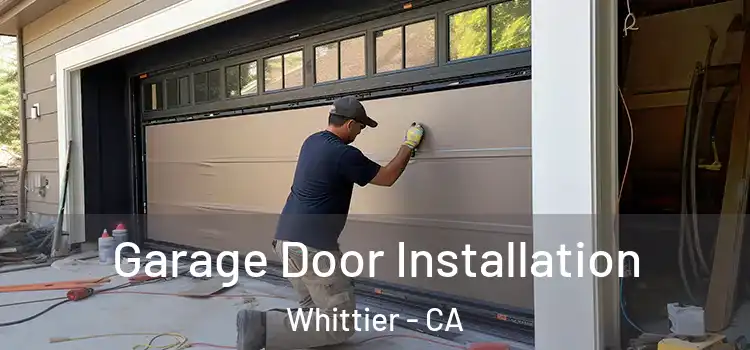  Garage Door Installation Whittier - CA