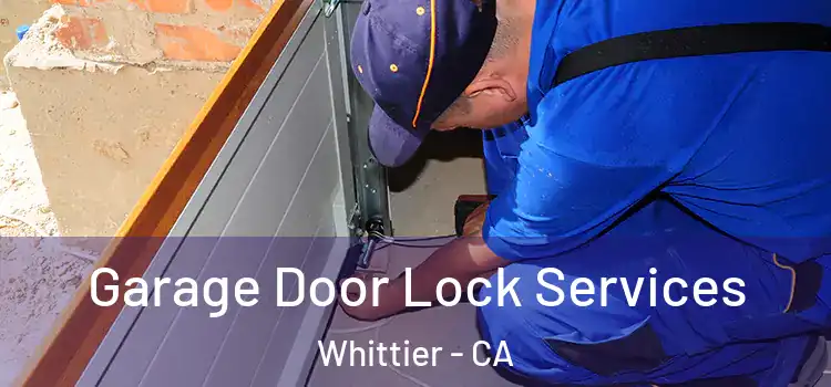  Garage Door Lock Services Whittier - CA