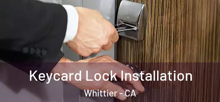 Keycard Lock Installation Whittier - CA
