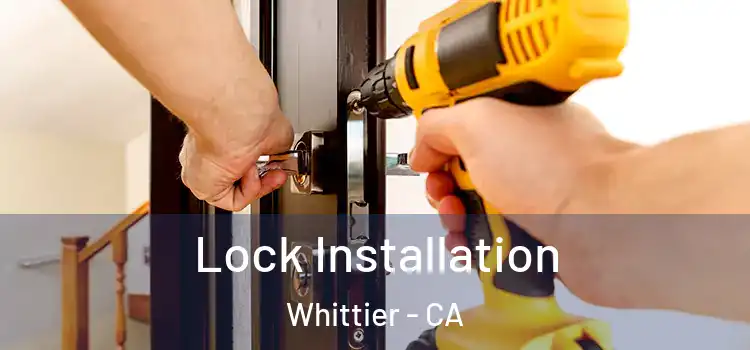 Lock Installation Whittier - CA