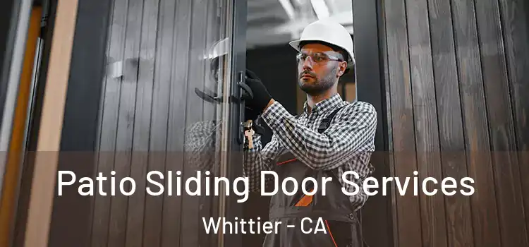 Patio Sliding Door Services Whittier - CA