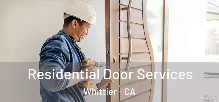 Residential Door Services Whittier - CA