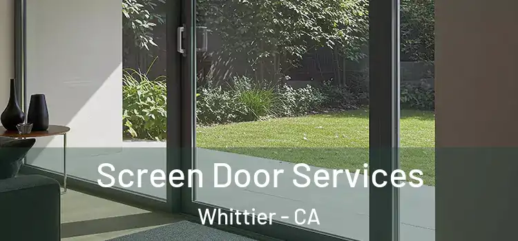 Screen Door Services Whittier - CA