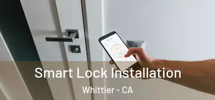 Smart Lock Installation Whittier - CA